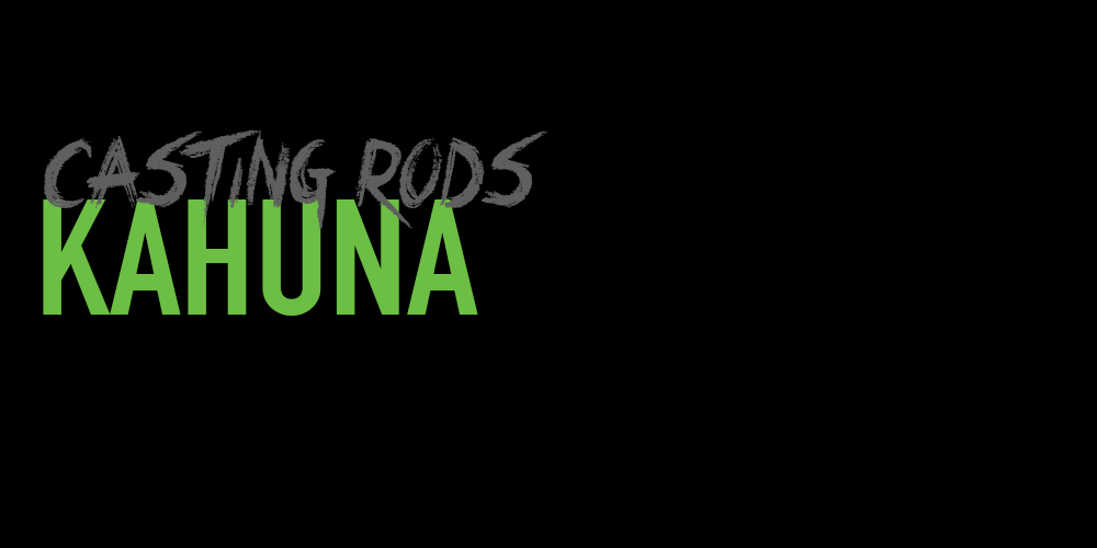 Kahuna Casting Rods