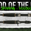 Voodoo Casting and Spinning Rod Combo, Hot Rod of the Month
